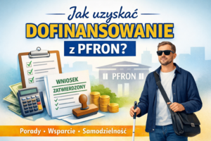 Grafika informacyjna z tytułem „Jak uzyskać dofinansowanie z PFRON?”. Na jasnym tle znajduje się osoba wypełniająca dokumenty przy biurku oraz elementy symbolizujące wsparcie finansowe i pomoc w formalnościach. Grafika zachęca do skorzystania z pomocy Fundacji ROWON – Horyzont Możliwości przy składaniu wniosków o dofinansowanie.
