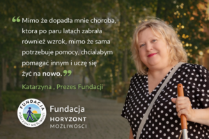 Katarzyna – Prezes Fundacji Rowon Horyzont Możliwości, inspirująca swoją siłą, empatią i codziennym uśmiechem