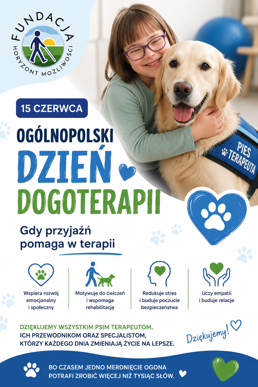 Plakat z okazji Ogólnopolskiego Dnia Dogoterapii przedstawiający uśmiechniętą dziewczynkę przytulającą psa terapeutycznego. Na grafice znajdują się informacje o korzyściach płynących z dogoterapii, logo Fundacji Rowon Horyzont Możliwości oraz hasło „Gdy przyjaźń pomaga w terapii”.
