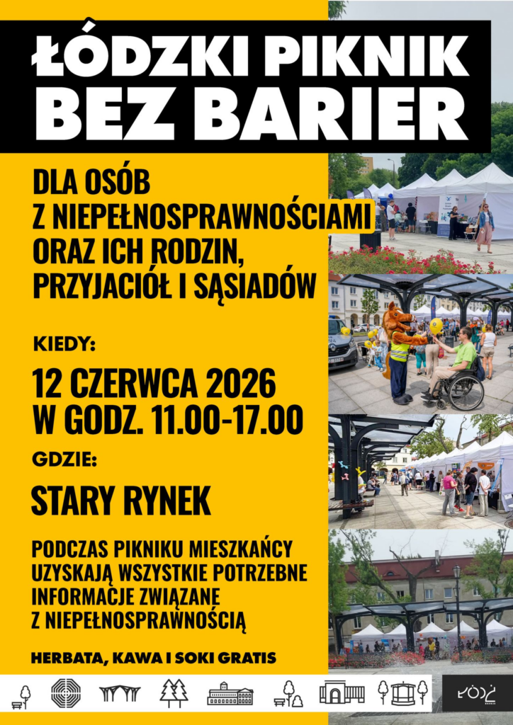 Plakat informujący o Łódzkim Pikniku Bez Barier. Wydarzenie dla osób z niepełnosprawnościami, ich rodzin, przyjaciół i sąsiadów odbędzie się 12 czerwca 2026 roku w godzinach 11:00–17:00 na Starym Rynku w Łodzi. Na grafice znajdują się zdjęcia uczestników poprzednich edycji pikniku oraz stoiska informacyjne.
